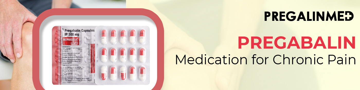 Pregabalin Medication for Chronic Pain